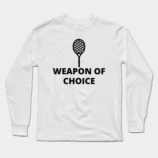 Weapon of choice Long Sleeve T-Shirt